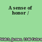 A sense of honor /