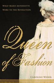Queen of fashion : what Marie Antoinette wore to the Revolution /