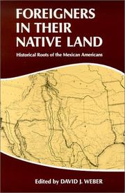Foreigners in their native land : historical roots of the Mexican Americans /