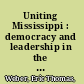 Uniting Mississippi : democracy and leadership in the South /