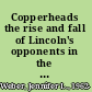 Copperheads the rise and fall of Lincoln's opponents in the North /