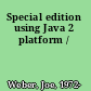 Special edition using Java 2 platform /