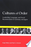 Cultures of order leadership, language, and social reconstruction in Germany and Japan /