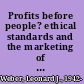 Profits before people? ethical standards and the marketing of prescription drugs /