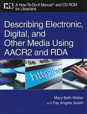Describing electronic, digital, and other media using AACR2 and RDA : a how-to-do-it manual and CD-ROM for librarians /