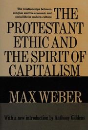 The Protestant ethic and the spirit of capitalism /