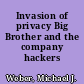 Invasion of privacy Big Brother and the company hackers /