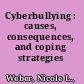 Cyberbullying : causes, consequences, and coping strategies /