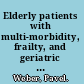 Elderly patients with multi-morbidity, frailty, and geriatric syndromes therapeutic problem of contemporary and incoming medicine  at intensive care unit (ICU) from the geriatrician's viewpoint /