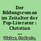 Der Bildungsroman im Zeitalter der Pop-Literatur : Christian Kracht und Wolfgang Herrndorf /
