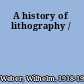 A history of lithography /