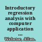 Introductory regression analysis with computer application for business and economics /