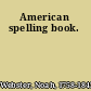 American spelling book.