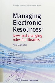 Managing electronic resources : new and changing roles for libraries /