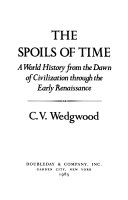 The spoils of time : a world history from the dawn of civilization through the early Renaissance /