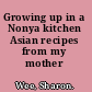 Growing up in a Nonya kitchen Asian recipes from my mother /