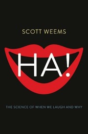 Ha! : the science of when we laugh and why /