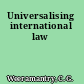 Universalising international law