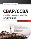 CBAP / CCBA certified business analysis study guide /