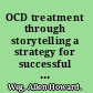 OCD treatment through storytelling a strategy for successful therapy /