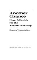 Another chance : hope & health for the alcoholic family /