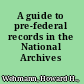 A guide to pre-federal records in the National Archives /