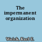 The impermanent organization