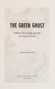 The green ghost : William Burroughs and the ecological mind /