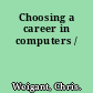 Choosing a career in computers /