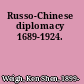 Russo-Chinese diplomacy 1689-1924.