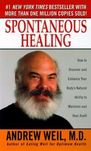 Spontaneous healing : how to discover and embrace your body's natural ability to maintain and heal itself /