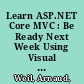 Learn ASP.NET Core MVC : Be Ready Next Week Using Visual Studio 2017 /