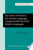 The order of words in the ancient languages compared with that of the modern languages