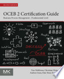 OCEB 2 Certification Guide : Business Process Management - Fundamental Level, Second Edition /