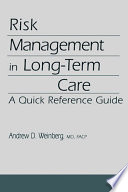 Risk management in long-term care : a quick reference guide /