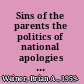 Sins of the parents the politics of national apologies in the United States /
