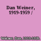 Dan Weiner, 1919-1959 /