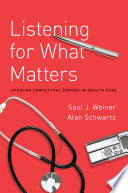 Listening for what matters : avoiding contextual errors in health care /