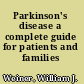 Parkinson's disease a complete guide for patients and families /