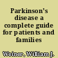 Parkinson's disease a complete guide for patients and families /