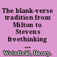 The blank-verse tradition from Milton to Stevens freethinking and the crisis of modernity /