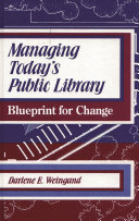 Managing today's public library : blueprint for change /