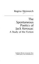 The spontaneous poetics of Jack Kerouac : a study of the fiction /