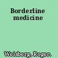 Borderline medicine