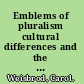 Emblems of pluralism cultural differences and the state /