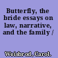 Butterfly, the bride essays on law, narrative, and the family /