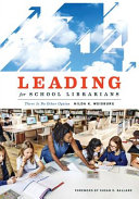 Leading for school librarians : there is no other option /