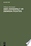 Der Zwiespalt im Denken Fichtes : Rede zum 200. Geburtstag Johann Gottlieb Fichtes gehalten am 19. Mai 1962 an der Freien Universität Berlin /