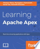 Learning apache apex : real-time streaming applications with apex /