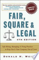 Fair, square & legal safe hiring, managing & firing practices to keep you & your company out of court /